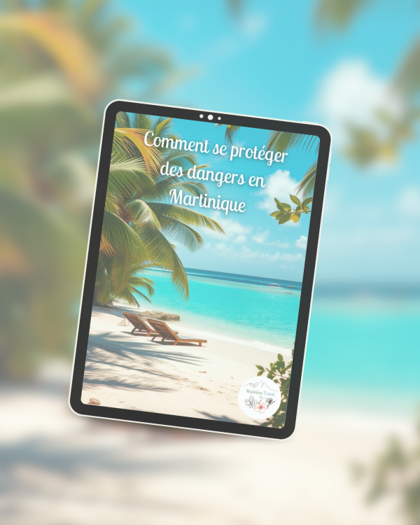 Guide des dangers en Martinique : voyage serein et sécurisé