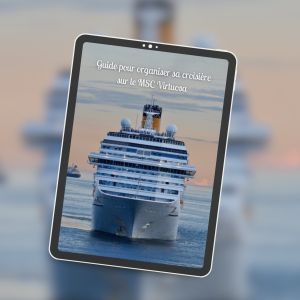 Guide pour organiser sa croisière sur le MSC Virtuosa